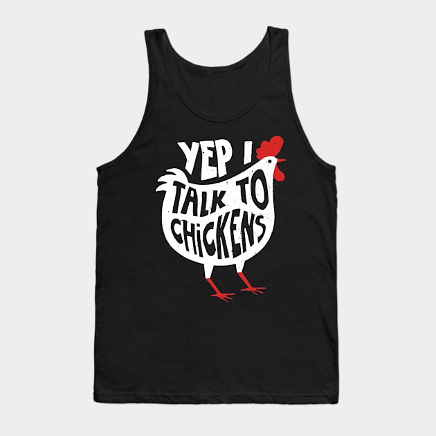 Yep I Talk To Chickens Shirt  Cute Chicken Buffs Tee Gift Tank Top by Danielss